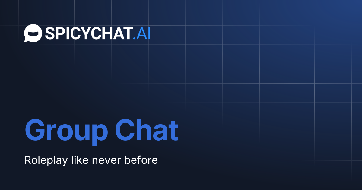 Group Chat | SpicyChat